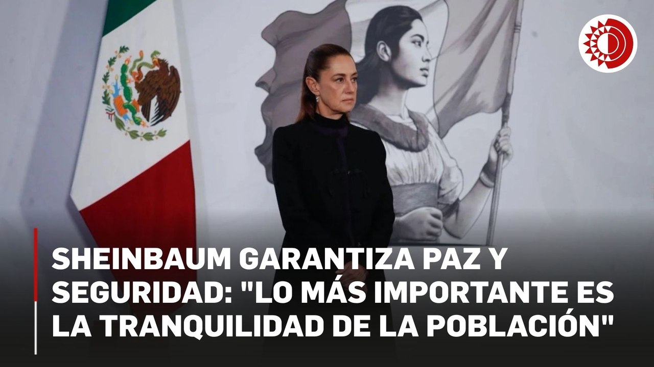 Sheinbaum reconoce a fuerzas armadas por operativo contra 'El Mencho'; hay gobierno y amanecimos sin bloqueos, dice