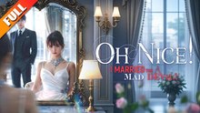 Oh Nice, I Married the Mad Devil | FULL EPISODE | Dramatic Romance | MEGA SHORT DRAMA