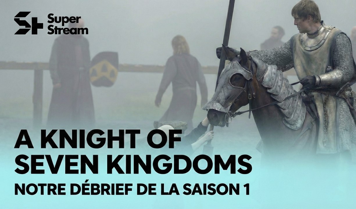A knight of seven kingdoms : Voici notre débrief de la saison 1 !