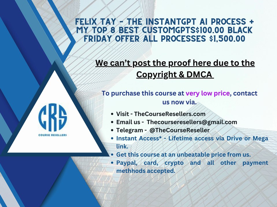 Thecourseresellers.com - Felix Tay – The InstantGPT AI Process + My TOP 8 BEST CustomGPTs$100.00 Black Friday Offer ALL Processes $1,500.00