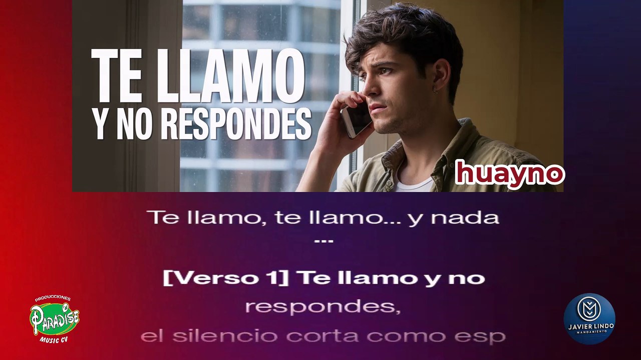 TE LLAMO Y NO RESPONDES Huayno AUTOR JAVIER LINDO M.