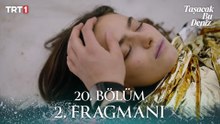 Taşacak Bu Deniz 20. Bölüm 2. Fragmanı