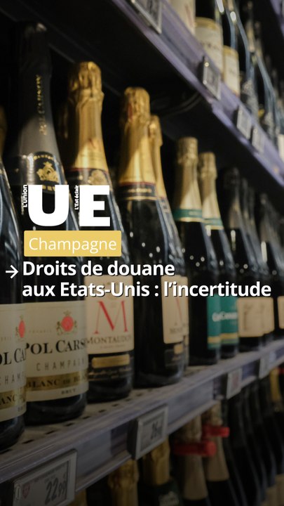 Champagne : l'incertitude concernant les droits de douane aux Etats-Unis