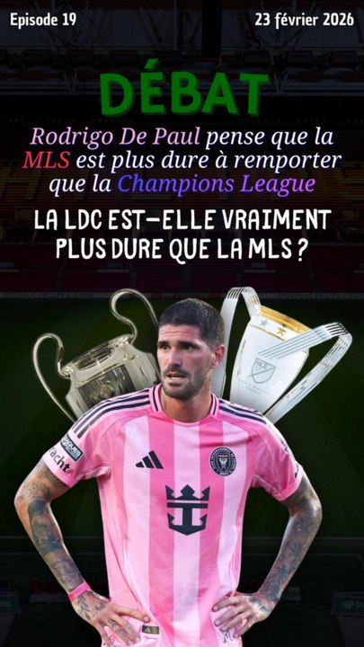 La MLS 🇺🇸 est-elle vraiment plus dure que la LdC 🇪🇺 comme le dit Rodrigo De Paul 🇦🇷 ?