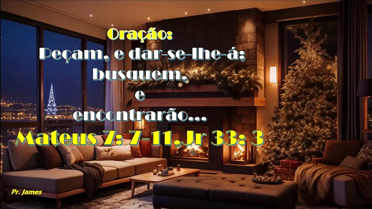 Oração:  Peçam, e dar-se-lhe-á; busquem,  e  encontrarão...  Mateus 7: 7-11,Jr 33: 3.