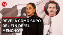 ¿Cómo se enteró Sheinbaum sobre la caída de 'El Mencho'?