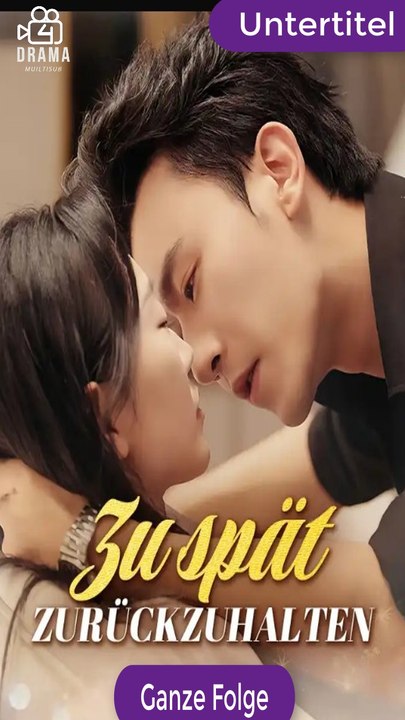 [Deutsche Untertitel] Zu spät zurückzuhalten Ganze Folge