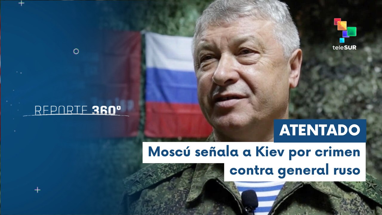 Rusia acusa a Ucrania y a Occidente por el asesinato del general Vladímir Alexéev