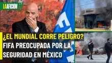FIFA revisa situación de seguridad en México rumbo al Mundial 2026