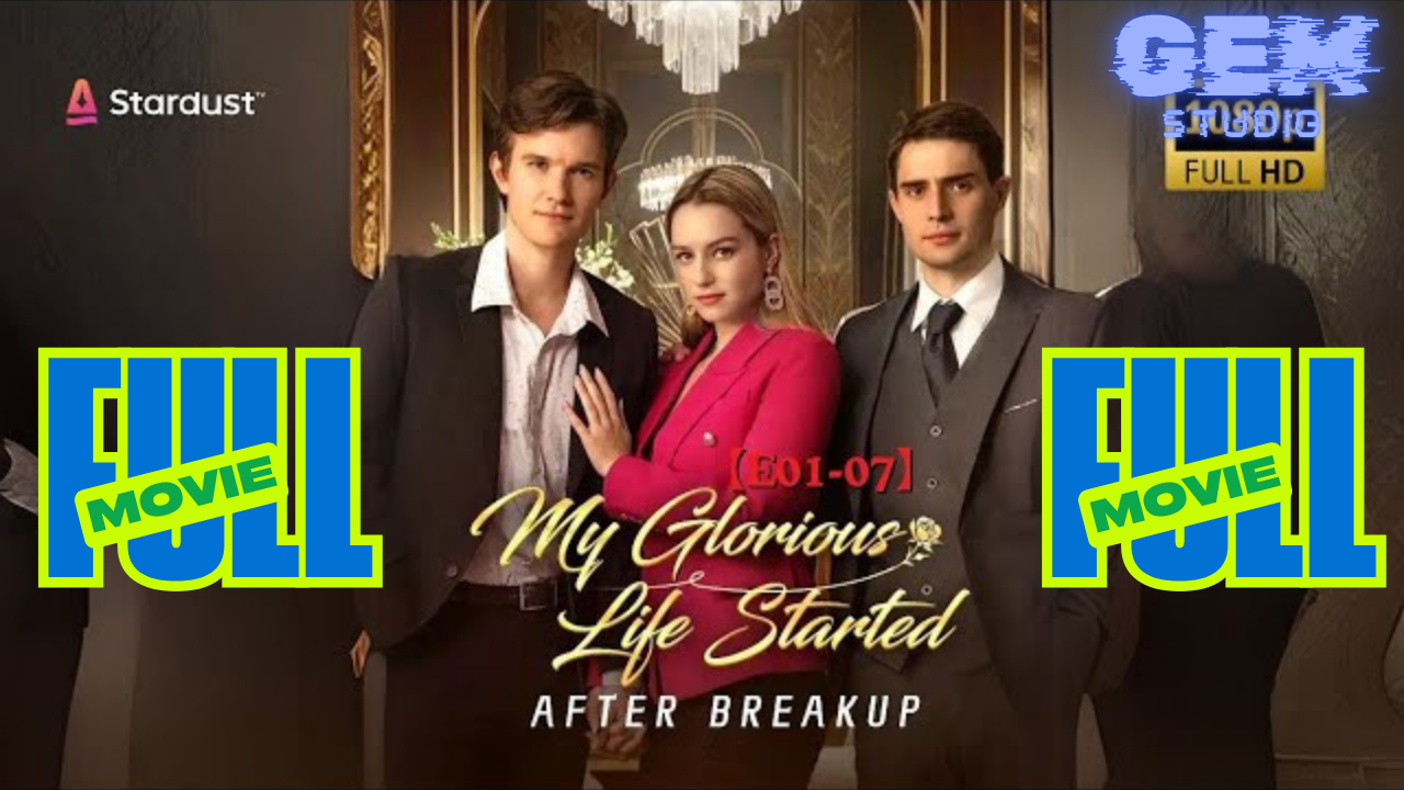 Hot 2026 My Glorious Life Started After Breakup Playlet Stardust Gem Studio