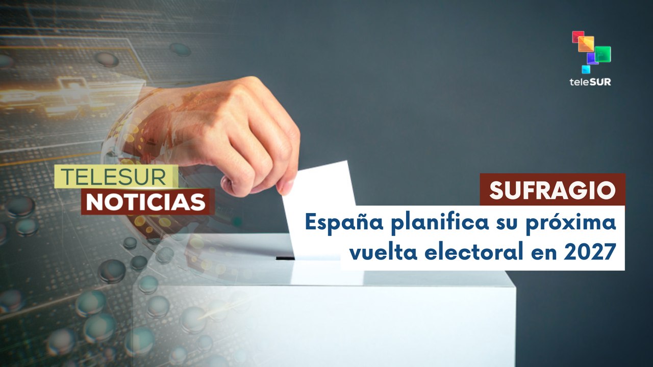 España se prepara para elecciones generales en Julio de 2027 - Vídeo ...