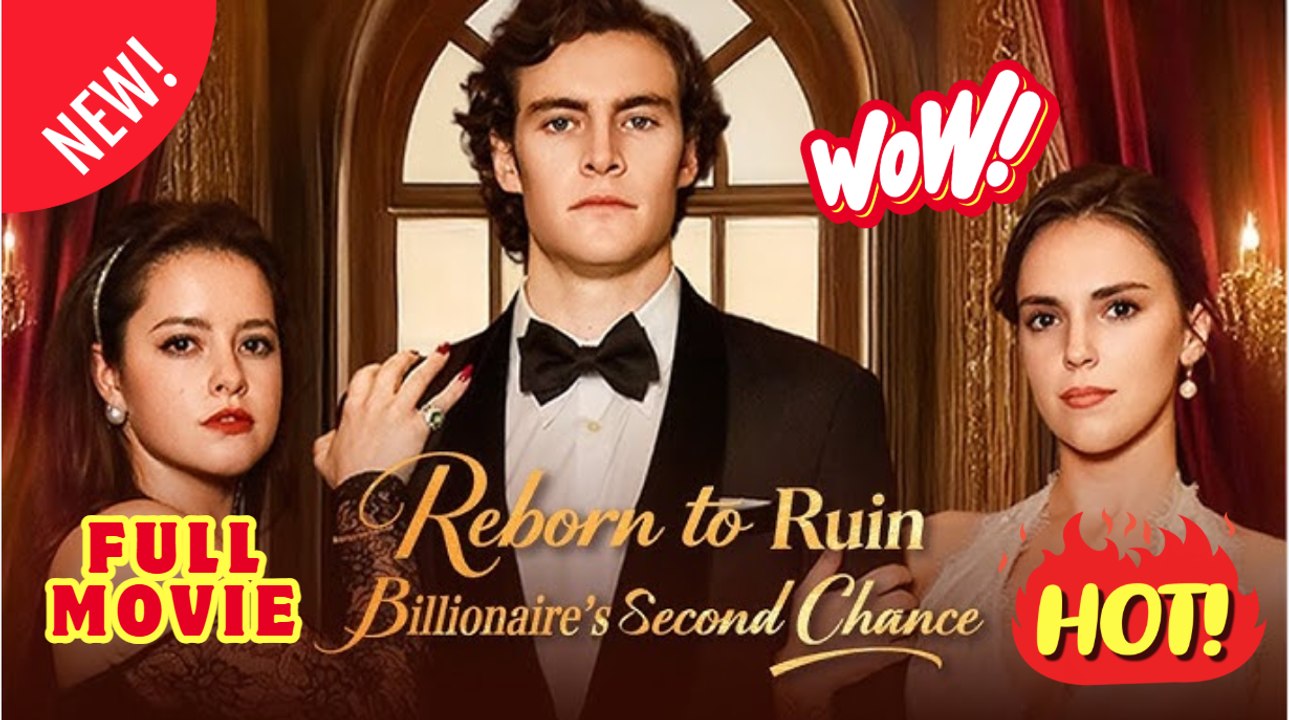 🧡🍏 🔥 Reborn to Ruin Billionaire's Second Chance Full Movie | Reelshort Hot HD
