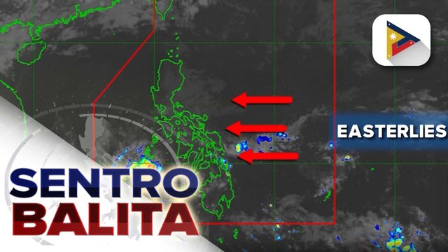 Easterlies, patuloy na nakaaapekto sa malaking bahagi ng bansa