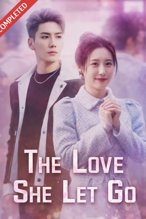 The Love She Let Go Full Drama Movies English Sub