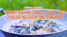 Waray dish na lawot-lawot, nasa 21 klase ng gulay ang sangkap?! | Biyahe ni Drew