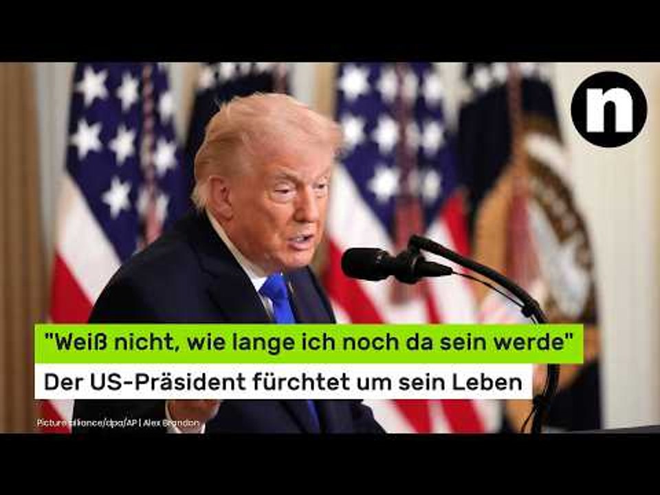 Donald Trump: 'Weiß nicht, wie lange ich noch da sein werde' - The Don fürchtet um sein Leben