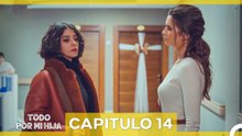 Todo Por Mi Hija - Capitulo 14 (Doblado En Español)
