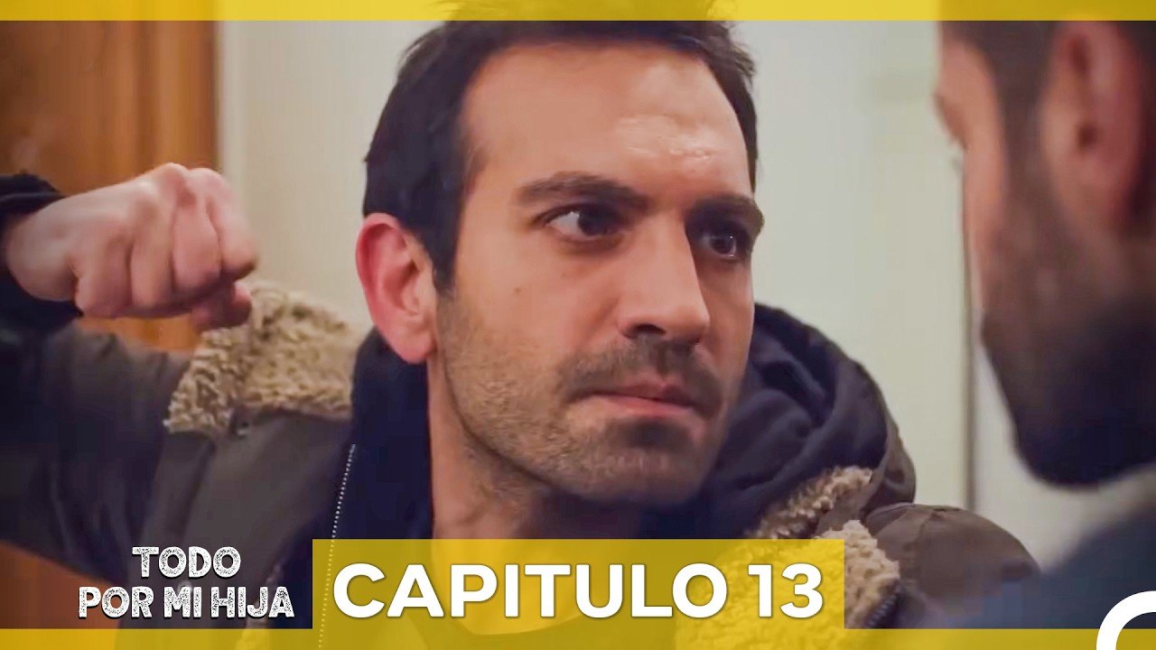 Todo Por Mi Hija - Capitulo 13 (Doblado En Español)