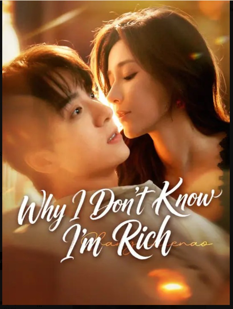 Why I Don't Know I'm Rich Drama Movies English Sub