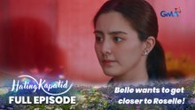 Hating Kapatid: Belle wants to get closer to Roselle! (Full Episode 107) February 24, 2026