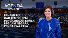 Agenda AWANI: Fahami RUU Had Tempoh PM, Pengasingan Kuasa Peguam Negara, Pendakwa Raya