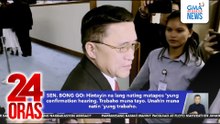 Sen. Go na pinangalanang ‘co-perpetrator’ sa confirmation of charges, ‘di muna nagkomento | 24 Oras