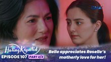 Hating Kapatid: Belle appreciates Roselle’s motherly love for her! (Episode 107 - Part 2/3)