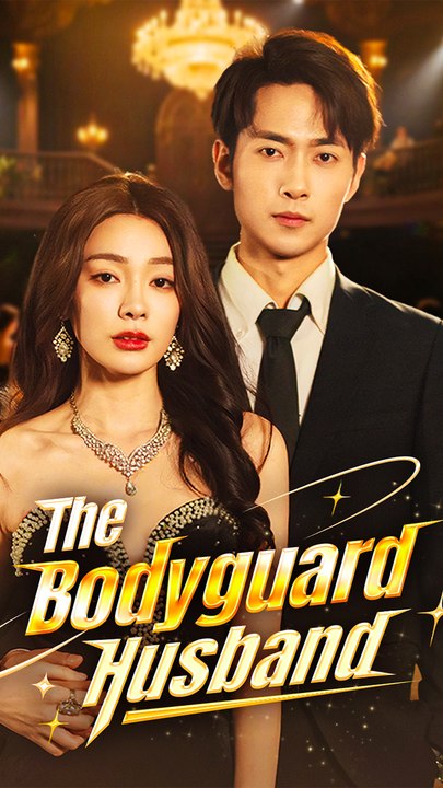 The Bodyguard Husband - Chinese Drama - English Sub