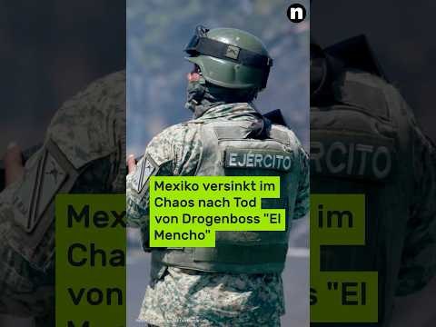 Deutsche Botschaft warnt: Mexiko versinkt im Chaos nach Tod von Drogenboss El Mencho