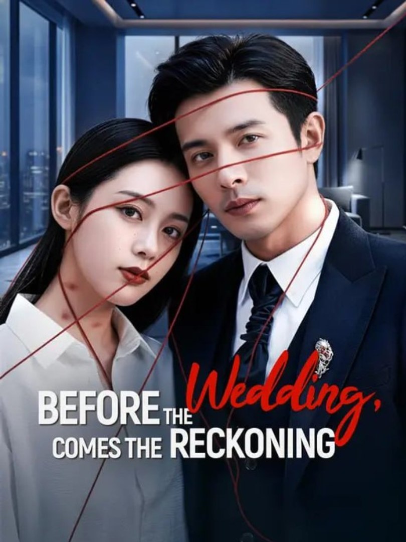 ⁣Before the Wedding Comes the Reckoning Chinese Drama - Full Movies English Sub