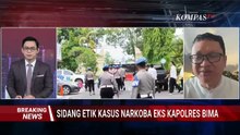 [FULL] Pengamat Kepolisian Soroti Kasus Narkoba Eks Kapolres Bima: Sidang Etik Tak Perlu Ditutupi!
