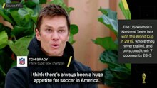 Messi and the World Cup will inspire generations of Americans, says Tom Brady