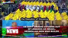 US Govt Orders Citizens Out of Lebanon As Israel, Hezbollah New War Builds