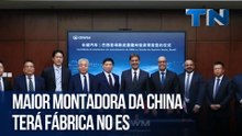 Maior montadora da China terá fábrica no ES
