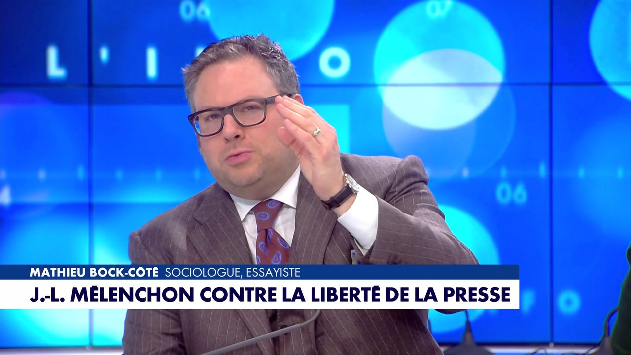 L'édito de Mathieu Bock-Côté : «Jean-Luc Mélenchon : contre la liberté de la presse»