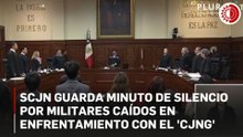 SCJN guarda minuto de silencio por militares caídos en enfrentamiento con el 'CJNG'