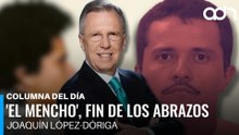 ¿Se acabó la política de abrazos tras la caída de “El Mencho”? I Columna del día