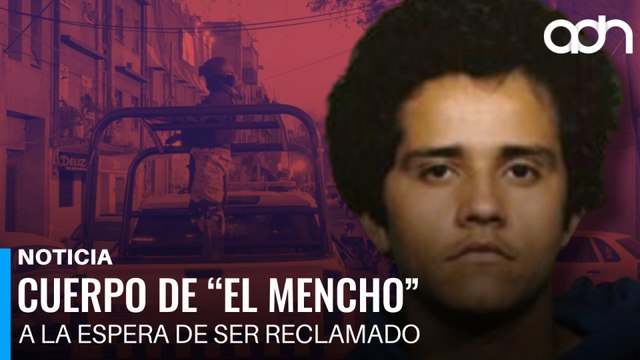 ¿Terminará en la fosa común? El incierto destino del cuerpo de “El Mencho”