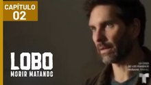 LOBO MORIR MATANDO | CAPÍTULO 02 | EPISODIO 02