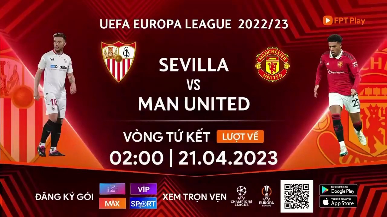 SEVILLA - MAN UTD (21/4/2023) | Trailer trên Truyền Hình FPT Play