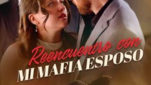 Reencuentro con Mi Mafia Esposo