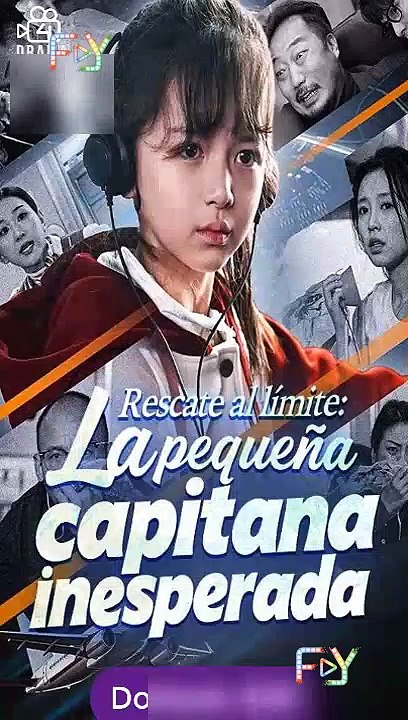 Rescate al límite La pequeña capitana inesperada serie completa [Full Movie]