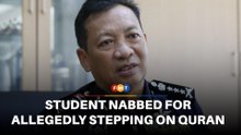 Pahang uni student nabbed for allegedly stepping on Quran