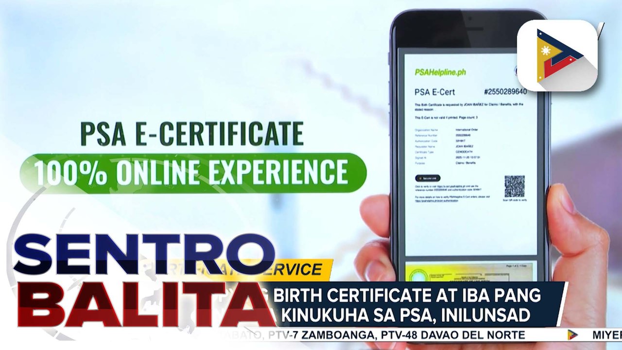Pagkuha ng birth certificate at iba pang dokumento mula sa PSA, mas pinadali na sa tulong ng E-Certificate Service | ulat ni Cleizl Pardilla