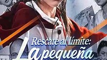 Rescate al límite La pequeña capitana inesperada serie completa [Full Movie]