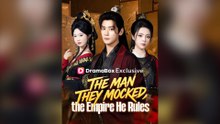 The Man They Mocked, The Empire He Rules Full Chinese Drama