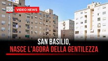San Basilio, nasce l’agorà della gentilezza