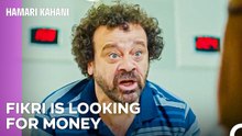 Fikri Is Out of His Source of Money  - Hamari Kahani Episode 7