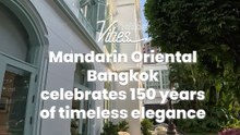 Mandarin Oriental Bangkok celebrates 150 years of timeless elegance