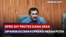 DPRD DIY Protes Dana Desa Dipangkas untuk Koperasi Merah Putih, Infrastruktur Desa Terancam